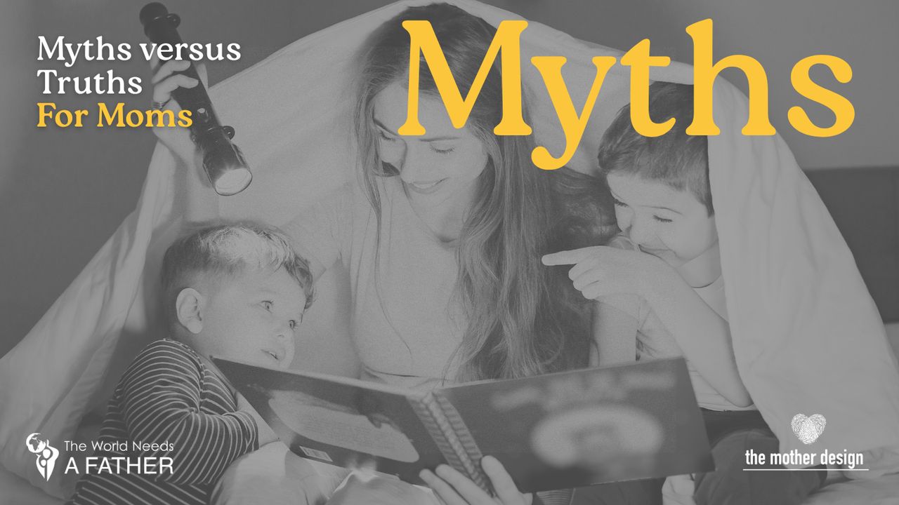 Myths Versus Truths for Moms, a seven-day YouVersion reading plan